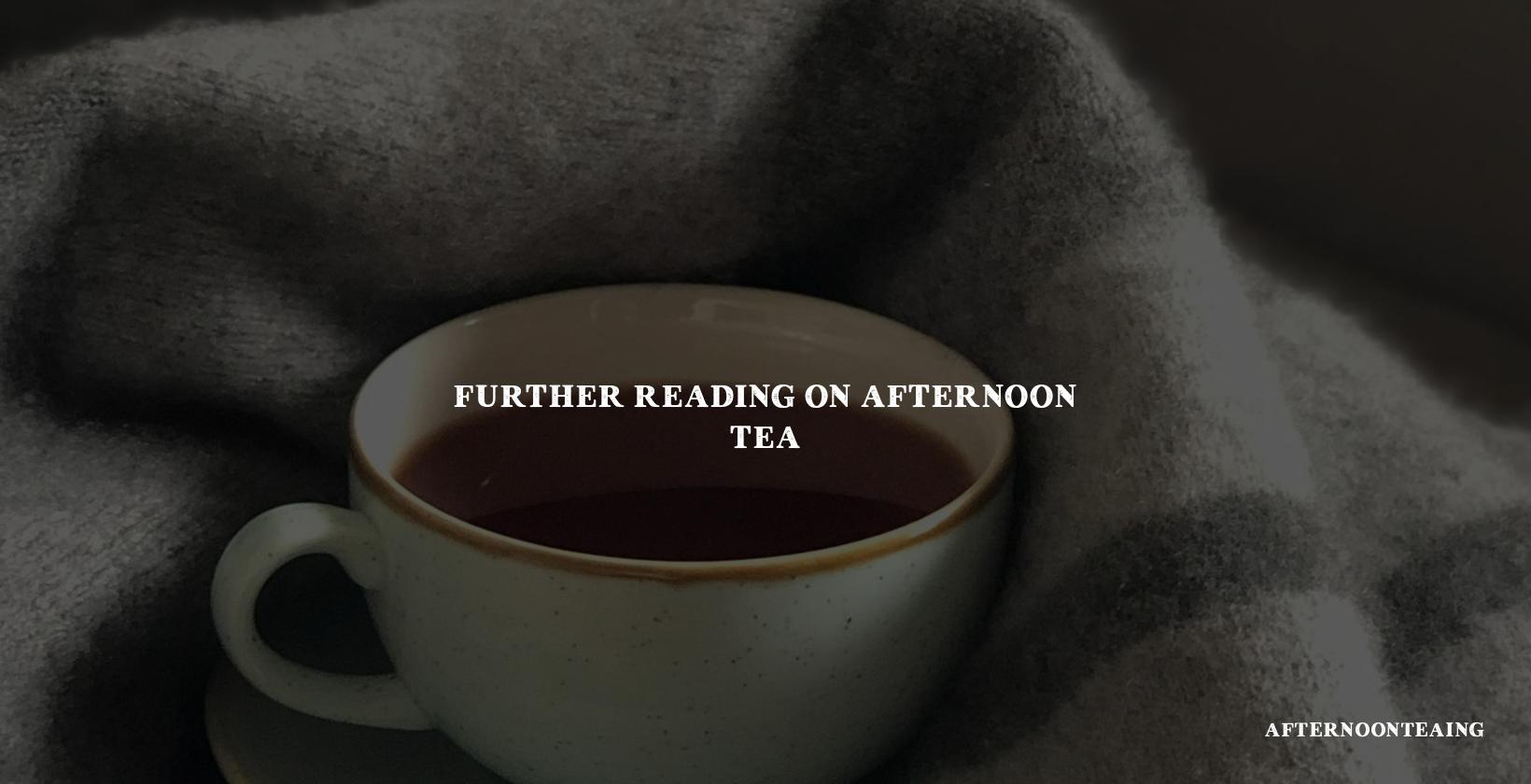 Further Reading on Afternoon Tea