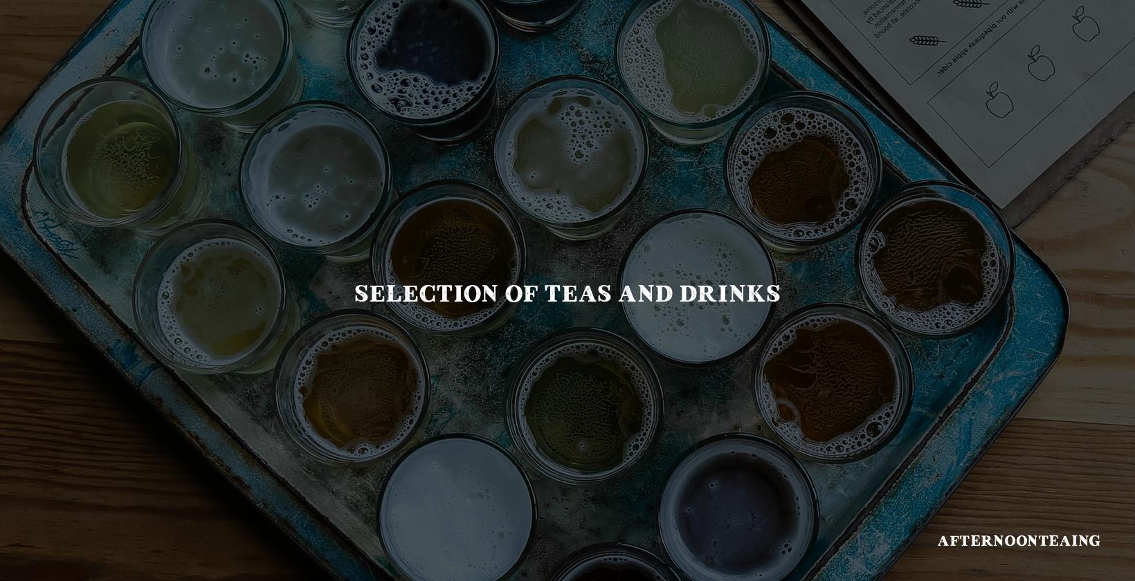 Selection of Teas and Drinks