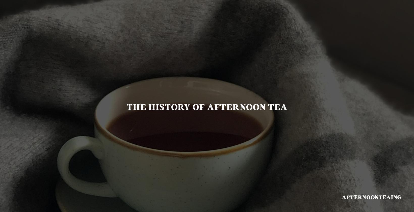 The History of Afternoon Tea